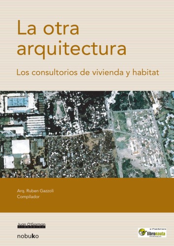 La Otra Arquitectura  the Other Architecture (Spanish Edition)