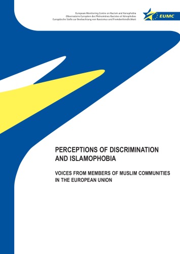 Perceptions of Discrimination and Islamophobia: Voices from Members of Muslim Communities in the European Union