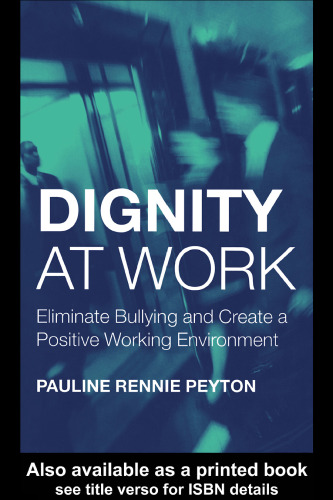 Dignity at Work: Eliminate Bullying and Create a Positive Working Environment