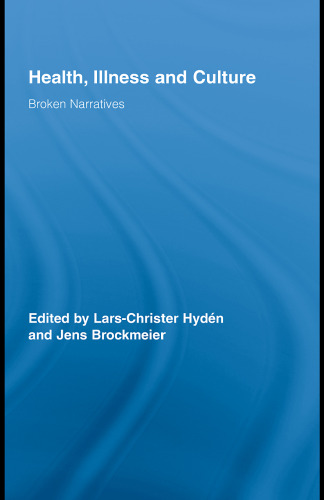 Health, Illness and Culture: Broken Narratives (Routledge Studies in Health and Social Welfare)