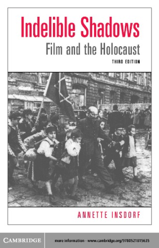 Indelible Shadows: Film and the Holocaust
