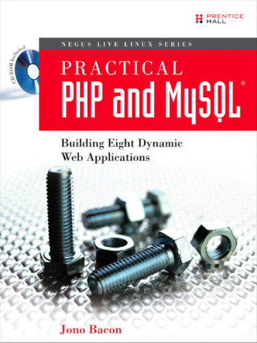 Practical PHP and MySQL(R): Building Eight Dynamic Web Applications (Negus Live Linux Series)