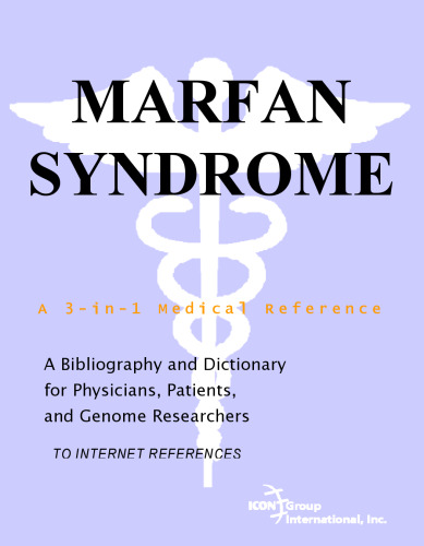 Marfan Syndrome - A Bibliography and Dictionary for Physicians, Patients, and Genome Researchers