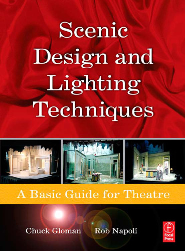 Scenic Design and Lighting Techniques: A Basic Guide for Theatre
