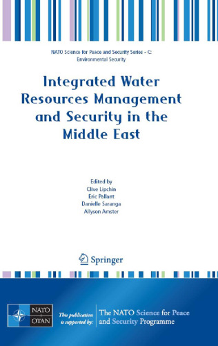 Integrated Water Resources Management and Security in the Middle East (NATO Science for Peace and Security Series C: Environmental Security)