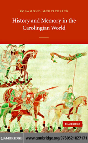 History and Memory in the Carolingian World