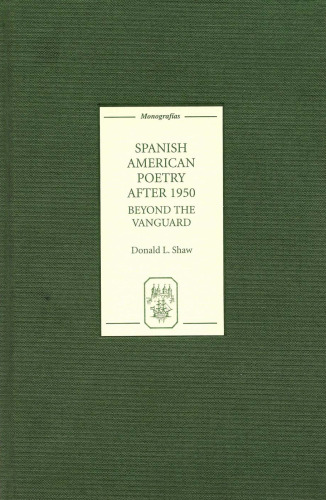 Spanish American Poetry after 1950: Beyond the Vanguard (Monografias A)