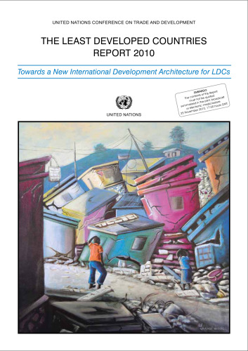 Least Developed Countries Report 2010: Towards a New International Development Architecture for LDCs (United Nations Conference on Trade and Development)