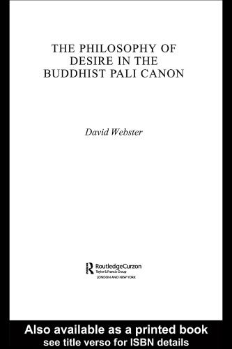 The Philosophy of Desire in the Buddhist Pali Canon (Routledge Critical Studies in Buddhism)