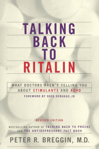Talking Back to Ritalin: What Doctors Aren't Telling You About Stimulants and ADHD