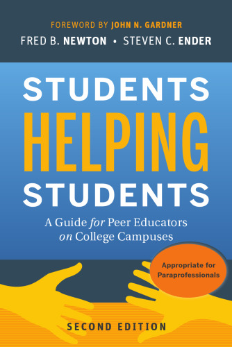 Students Helping Students: A Guide for Peer Educators on College Campuses, Second Edition