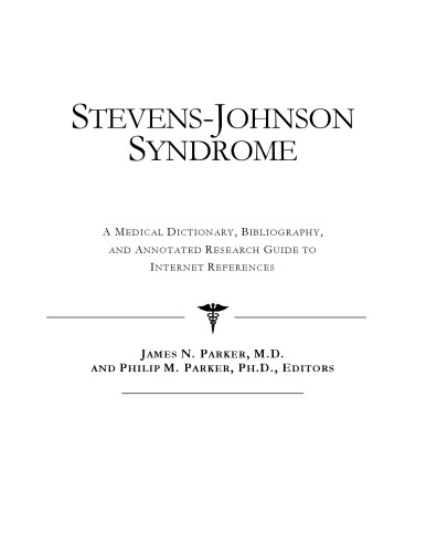 Stevens-Johnson Syndrome - A Medical Dictionary, Bibliography, and Annotated Research Guide to Internet References