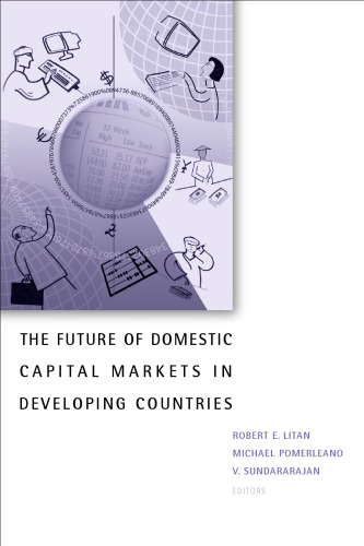 The Future of Domestic Capital Markets in Developing Countries (World Bank IMF Brookings Emerging Market)