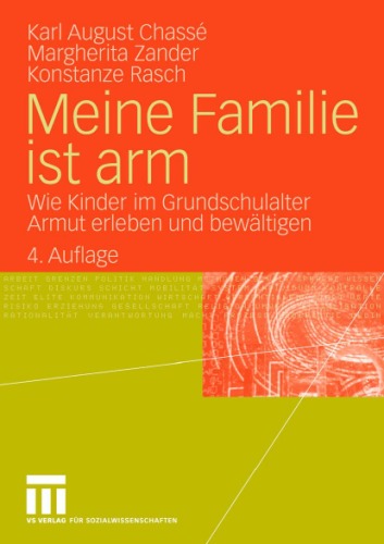Meine Familie ist arm: Wie Kinder im Grundschulalter Armut erleben und bewaltigen, 4. Auflage