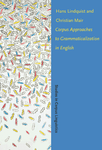 Corpus Approaches to Grammaticalization in English (Studies in Corpus Linguistics)