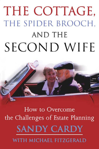The Cottage, the Spider Brooch, and the Second Wife: How to Overcome the Challenges of Estate Planning