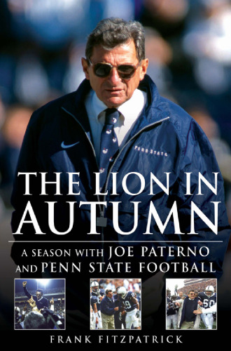 The Lion In Autumn: A Season with Joe Paterno and Penn State Football