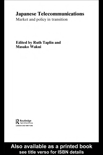 The Japanese Telecommunications Industry (Routledgecurzon Studies in the Growth Economies of Asia)