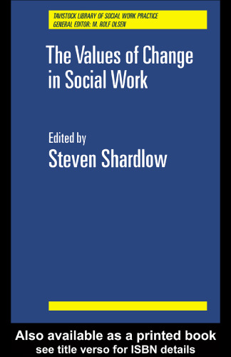 The Values of Change in Social Work (Tavistock Library of Social Work Practice)