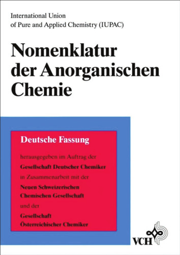 Nomenklatur der Anorganischen Chemie. Deutsche Ausgabe der Empfehlungen 1990