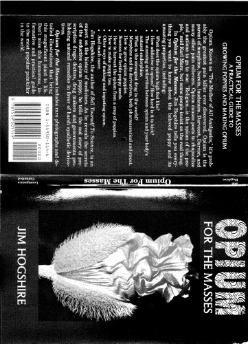 Opium for the Masses: A Practical Guide to Growing Poppies and Making Opium