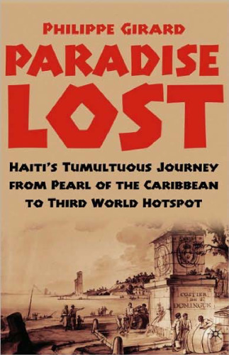 Paradise Lost: Haiti's Tumultuous Journey from Pearl of the Caribbean to Third World Hotspot