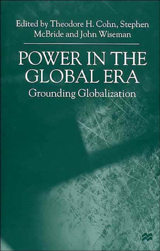 Power in the Global Era: Grounding Globalization