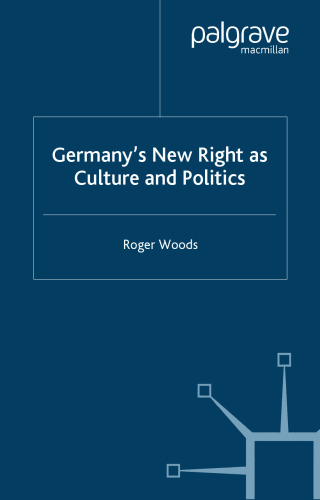Germany's New Right as Culture and Politics: Culture and Politics (New Perspectives in German Studies)