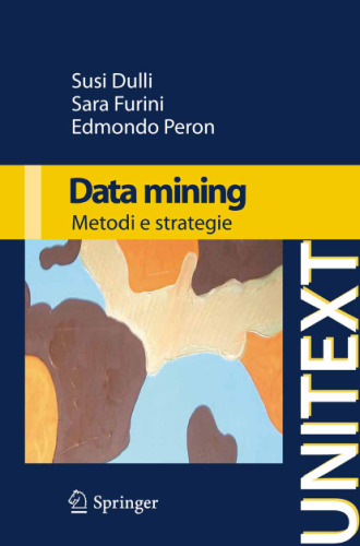 Data mining: Metodi e strategie (UNITEXT   La Matematica per il 3+2)