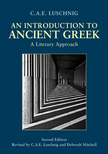 An Introduction to Ancient Greek: A Literary Approach (2nd edition)