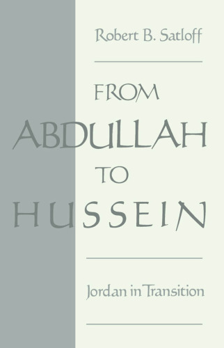 From Abdullah to Hussein: Jordan in Transition (Studies in Middle Eastern History)