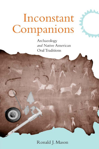 Inconstant Companions: Archaeology and North American Indian Oral Traditions