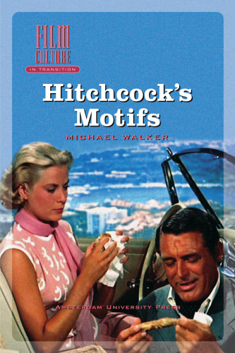 Hitchcock's Motifs (Amsterdam University Press - Film Culture in Transition)