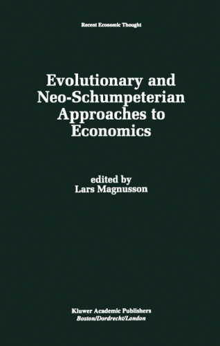 Evolutionary and Neo-Schumpeterian Approaches to Economics (Recent Economic Thought)