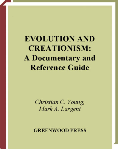 Evolution and Creationism: A Documentary and Reference Guide