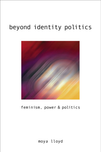Beyond Identity Politics: Feminism, Power and Politics