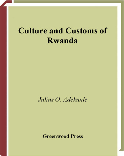 Culture and Customs of Rwanda (Culture and Customs of Africa)