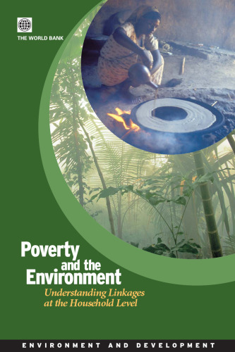 Poverty and the Environment : Understanding Linkages at the Household Level (Environment and Development Series)