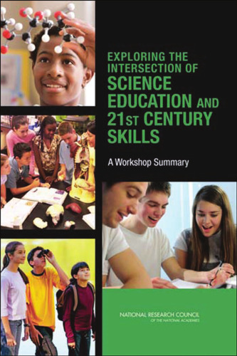 Exploring the Intersection of Science Education and 21st Century Skills: A Workshop Summary