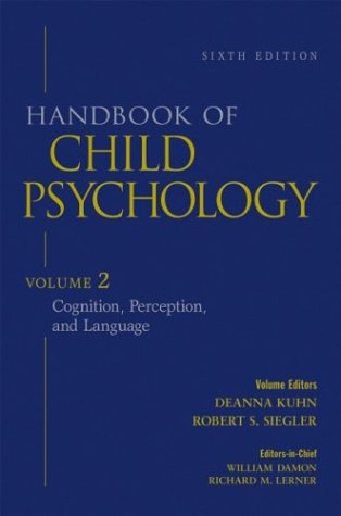 Handbook of Child Psychology, Vol. 2: Cognition, Perception, and Language, 6th Edition
