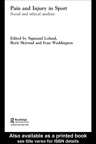 Pain and Injury in Sport: Social and Ethical Analysis (Ethics and Sport)
