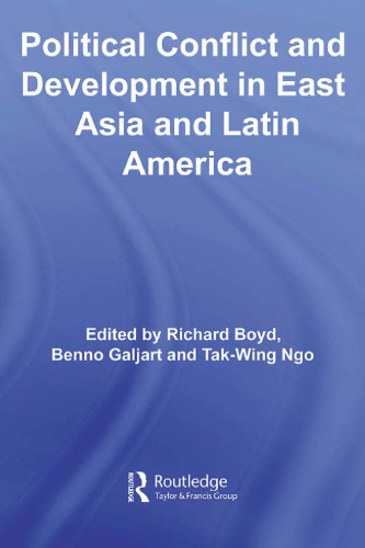 Political Conflict & Development: East Asian and Latin American Experiences (Routledge Studies in Development and Society)