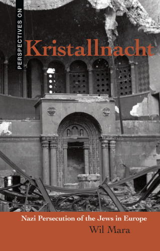 Kristallnacht: Nazi Persecution of the Jews in Europe (Perspectives on)