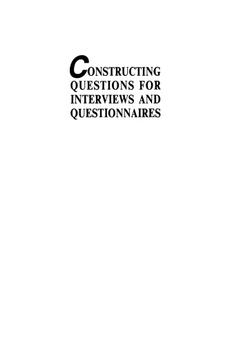 Constructing Questions for Interviews and Questionnaires: Theory and Practice in Social Research