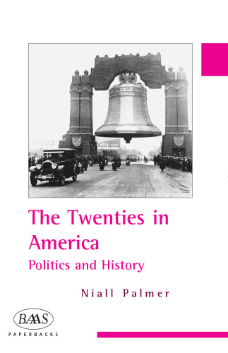 The Twenties in America: Politics and History (Baas Paperbacks)