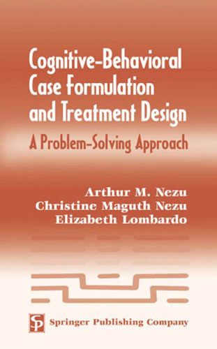 Cognitive-Behavioral Case Formulation and Treatment Design: A Problem-Solving Approach