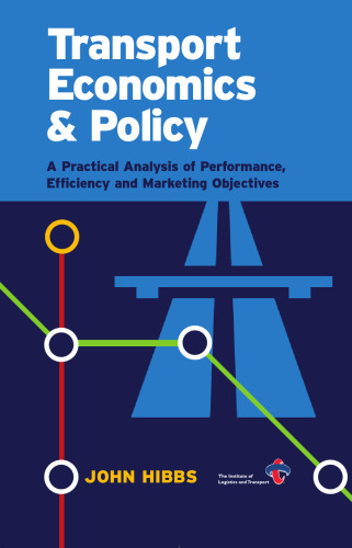 Transport Economics & Policy: A Practical Analysis of Performance, Efficiency and Marketing Objectives
