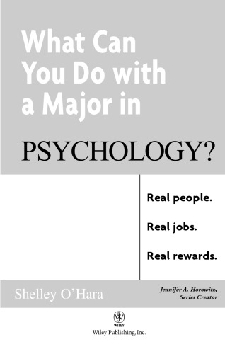 Real People. Real Jobs. Real Rewards, What Can You Do with a Major in Psychology (What Can You Do with a Major in...)