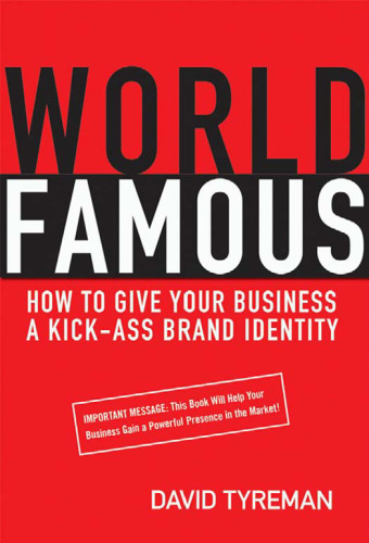 World Famous: How to Give Your Business a Kick-Ass Brand Identity