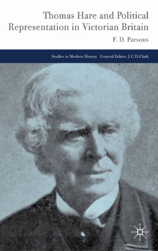 Thomas Hare and Political Representation in Victorian Britain (Studies in Modern History)